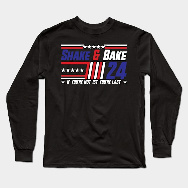 Shake And Bake 24 If You're Not 1st You're Last v2 Long Sleeve T-Shirt by Emma